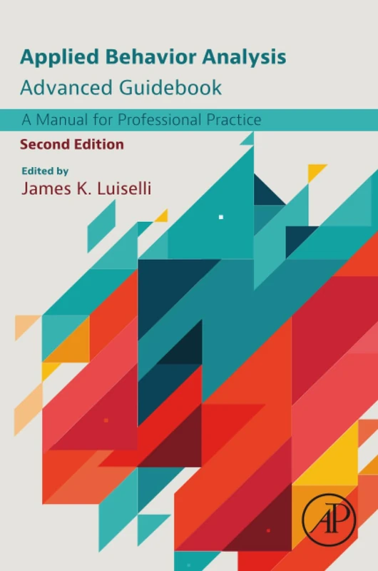 Applied Behavior Analysis Advanced Guidebook: A Manual for Professional Practice