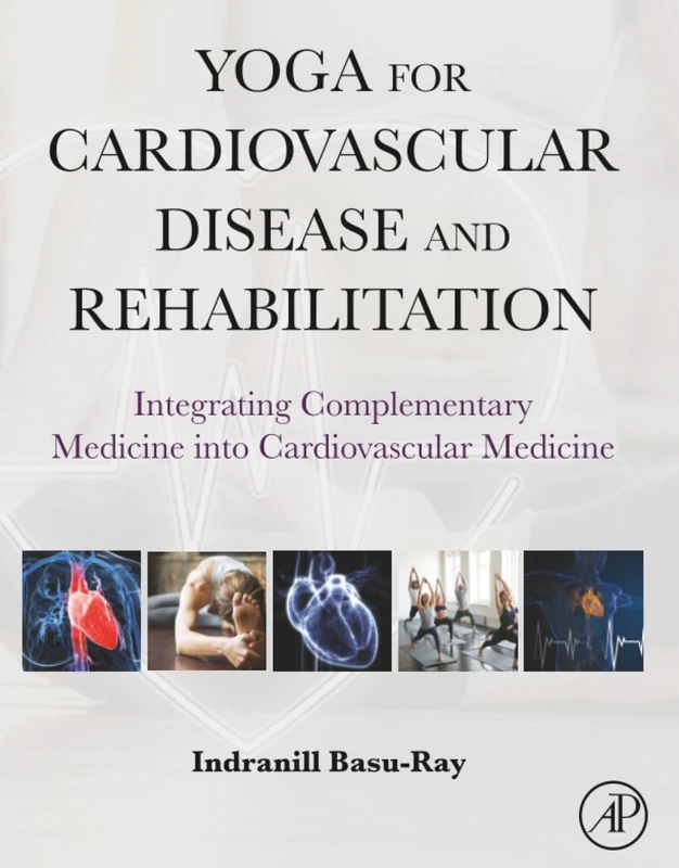 Yoga for Cardiovascular Disease and Rehabilitation: Integrating Complementary Medicine into Cardiovascular Medicine