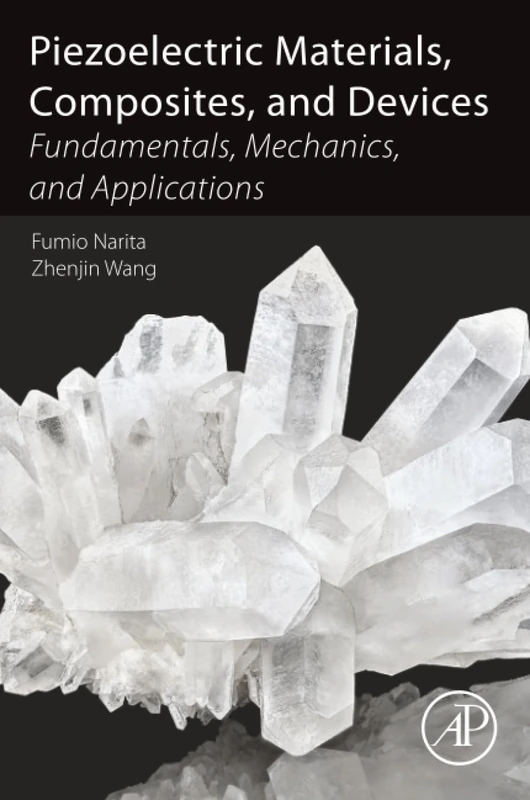 Piezoelectric Materials, Composites, and Devices: Fundamentals, Mechanics, and Applications