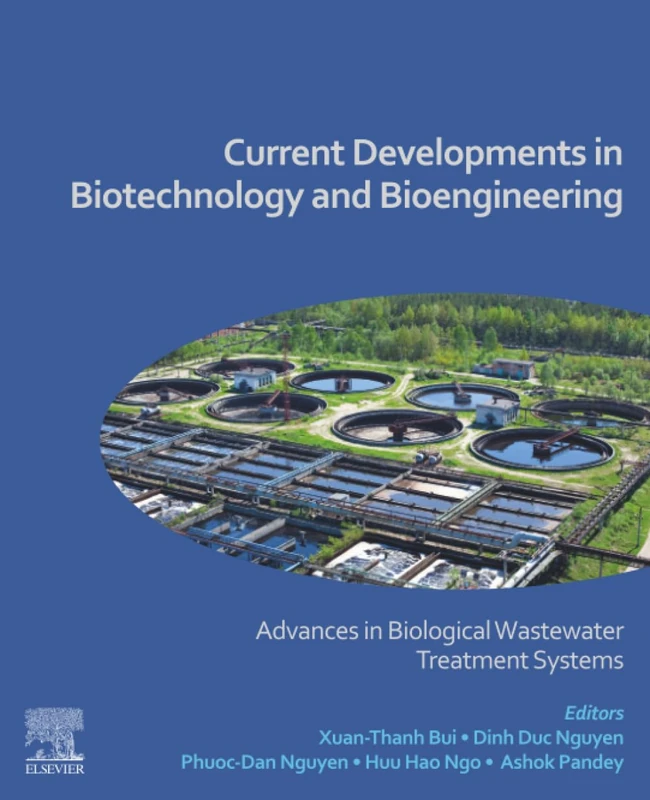 Current Developments in Biotechnology and Bioengineering: Advances in Biological Wastewater Treatment Systems