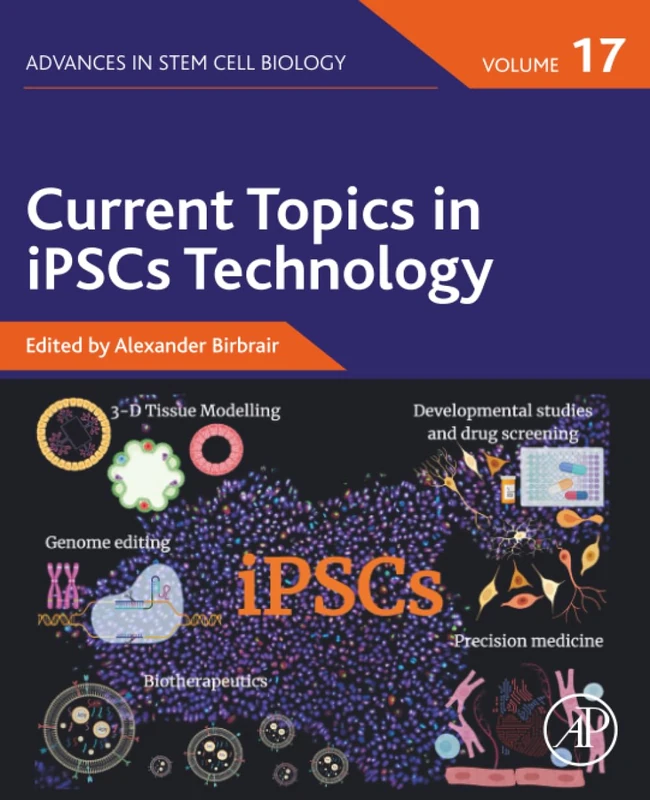 Current Topics in iPSCs Technology (Volume 17) (Advances in Stem Cell Biology, Volume 17)