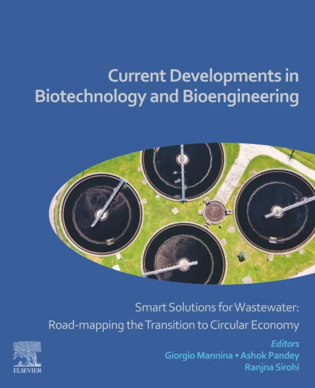 Current Developments in Biotechnology and Bioengineering: Smart Solutions for Wastewater: Road-mapping the Transition to Circular Economy