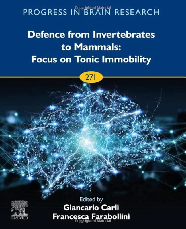 Defence from Invertebrates to Mammals: Focus on Tonic Immobility (Volume 271) (Progress in Brain Research, Volume 271)