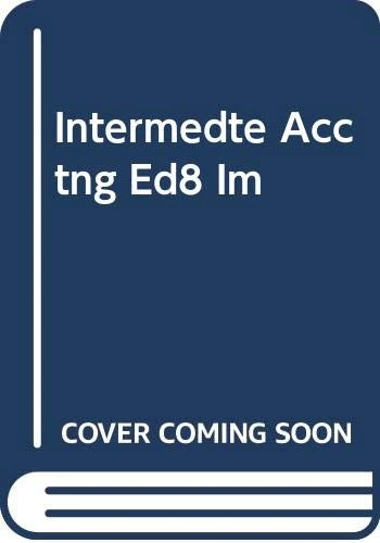 Intermedte Acctng Ed8 Im