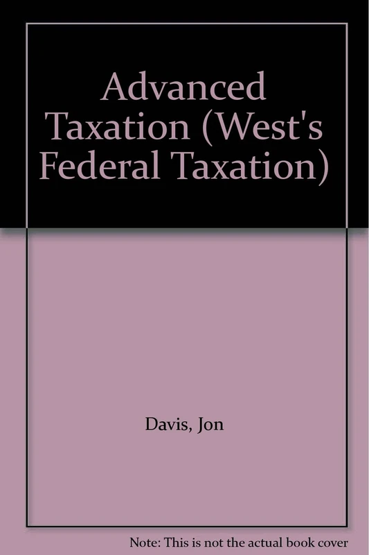 Advanced Taxation (West's Federal Taxation)