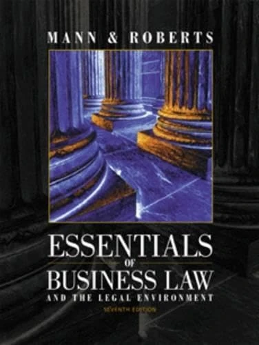 Essentials of Business Law and the Legal Environment