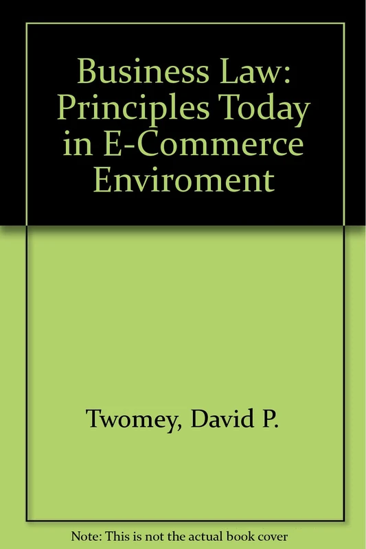 Business Law: Principles Today in E-Commerce Enviroment