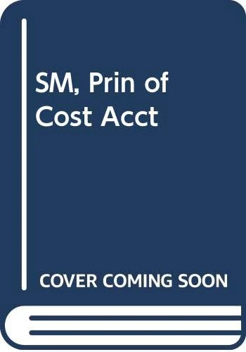 SM, Prin of Cost Acct - South-Western Textbook
