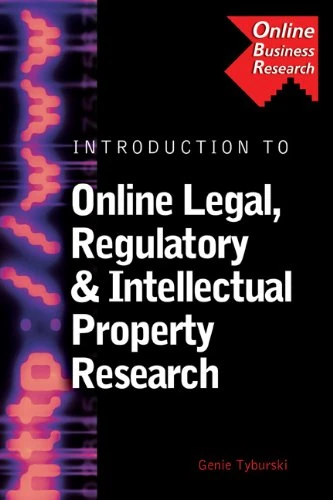 Introduction to Online Legal, Regulatory and Intellectual Property Research (Marketing/Online Business Research) (Business Research Solutions)