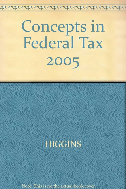 Concepts in Federal Tax 2005
