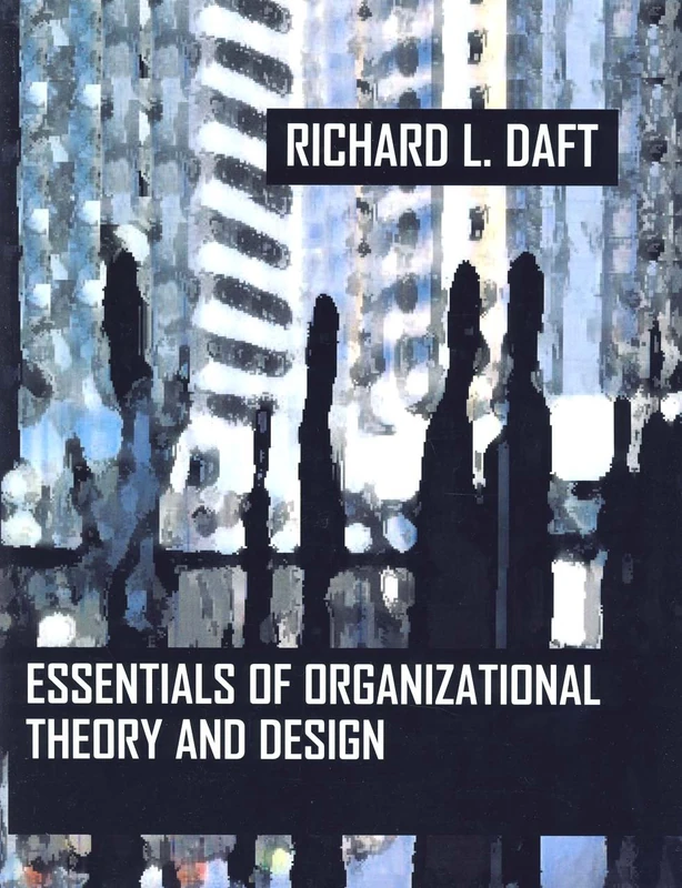 Essentials of Organization Theory and Design