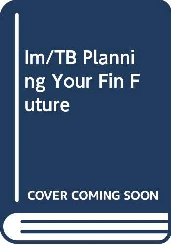 Im/TB Planning Your Fin Future