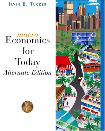Macroeconomics For Today: Alternate edition