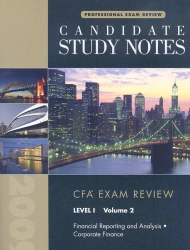 CFA Candidate Study Note, Level 1, Volume 2 (CFA Exam Review: level 1) (Financial Statement Analysis and Corporate Finance)