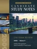 CFA Candidate Study Notes, Level 1, Volume 4 (CFA Exam Review: level 1): v. 4 level 1 (Candidate Study Notes: CFA Exam Review)