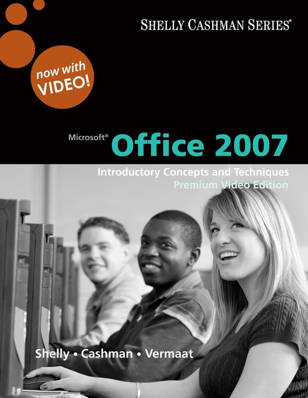 Microsoft Office 2007: Introductory Concepts and Techniques, Windows XP (Shelly Cashman Series)