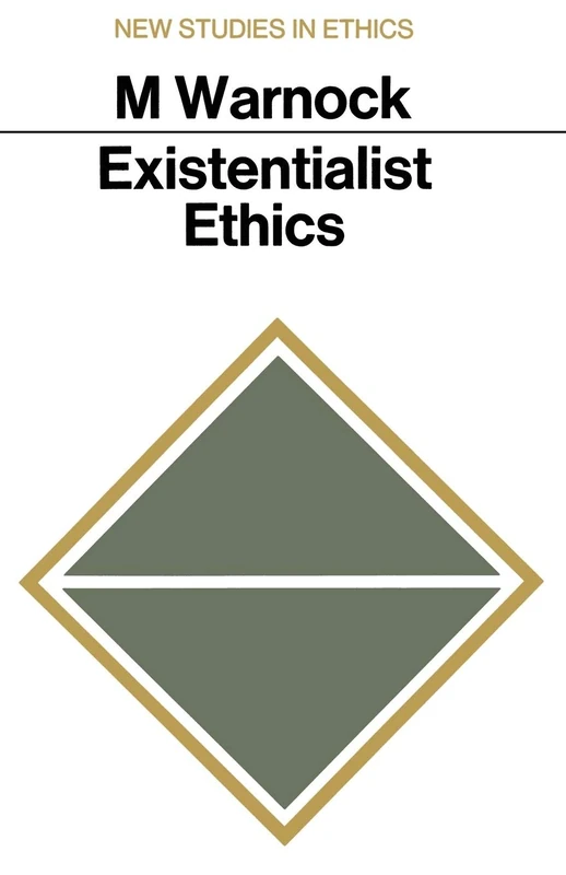 Existentialist Ethics (New Studies in Ethics)