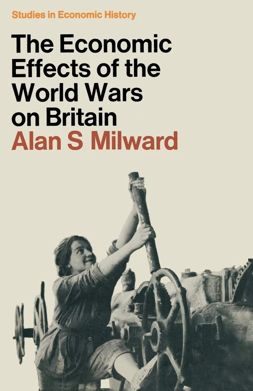 The Economic Effects of the Two World Wars on Britain (Deering's California Codes)
