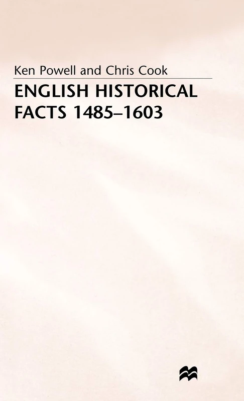 English Historical Facts 1485–1603 (Palgrave Historical and Political Facts)