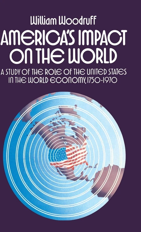 America's Impact on the World: A Study of the Role of the United States in the World Economy,1750-1970 - Image 1