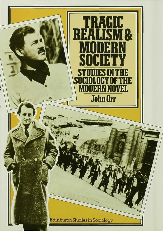 Tragic Realism and Modern Society: Studies in the Sociology of the Modern Novel (Edinburgh Studies in Sociology)