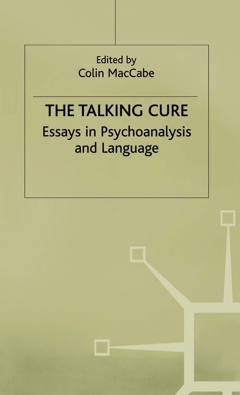 Macmillan The Talking Cure - Essays in Psychoanalysis and Language