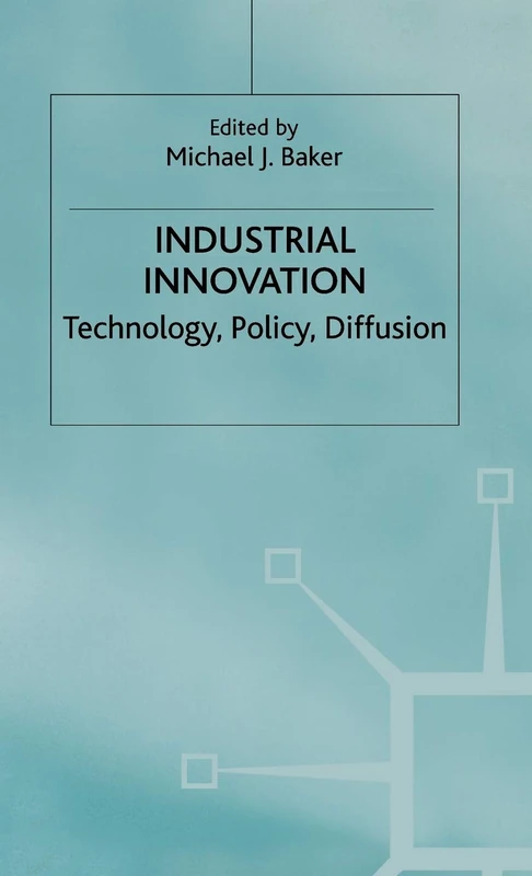 Industrial Innovation: Technology, Policy, Diffusion