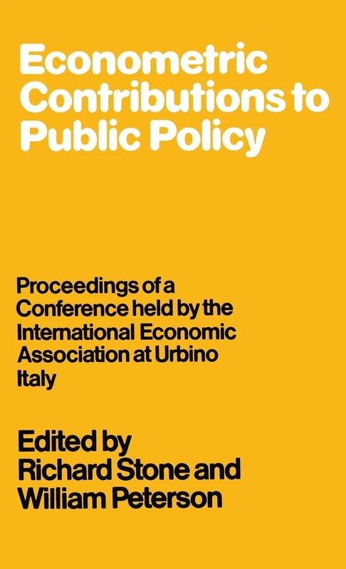 Econometric Contributions to Public Policy: Proceedings of a Conference held by the International Economic Association at Urbino, Italy - Image 1