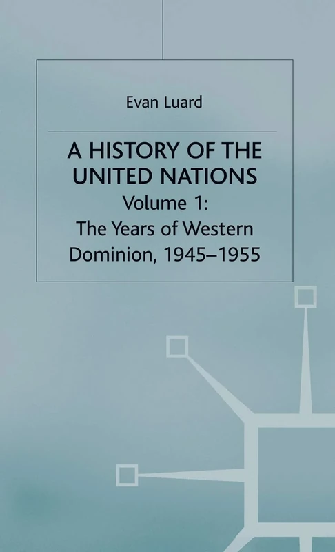 A History of the United Nations: Volume 1: The Years of Western Domination, 1945-1955 - Image 1