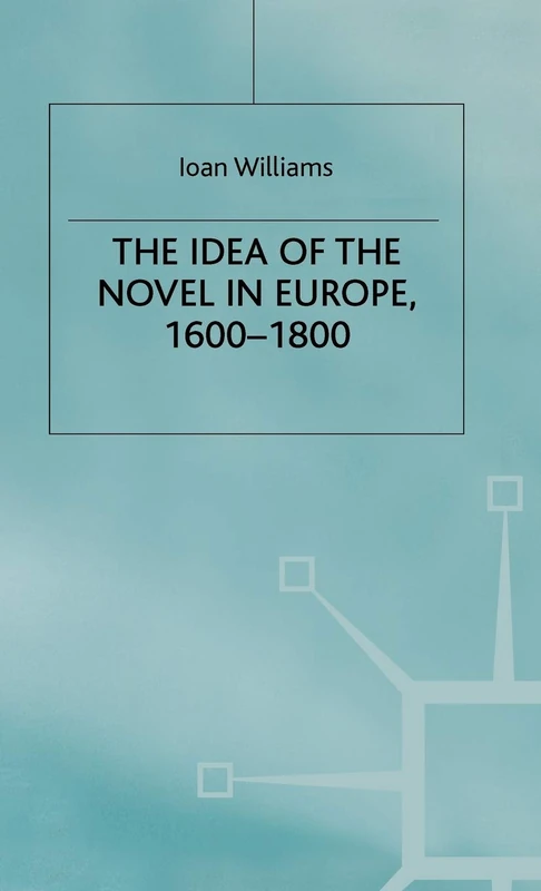 The Idea of the Novel in Europe, 1600–1800