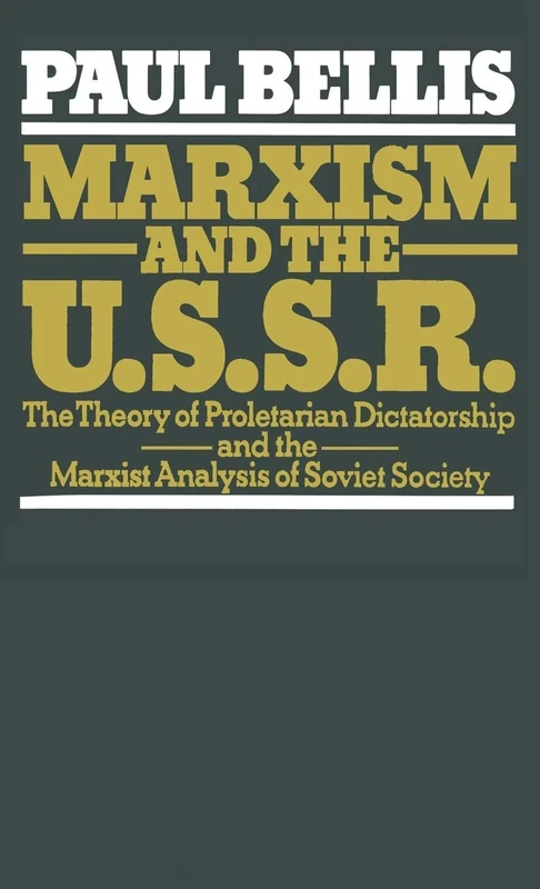 Marxism and the U.S.S.R.: The Theory of Proletarian Dictatorship and the Marxist Analysis of Soviet Society