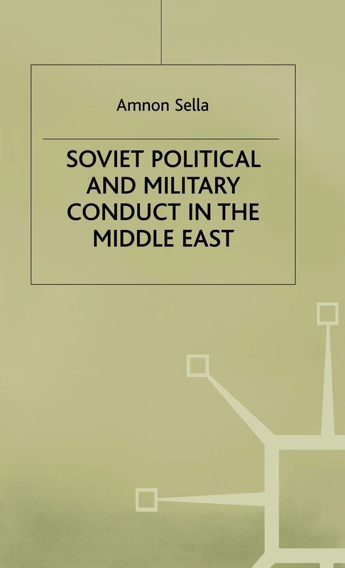 MACMILLAN - Soviet Political and Military Conduct in the Middle East