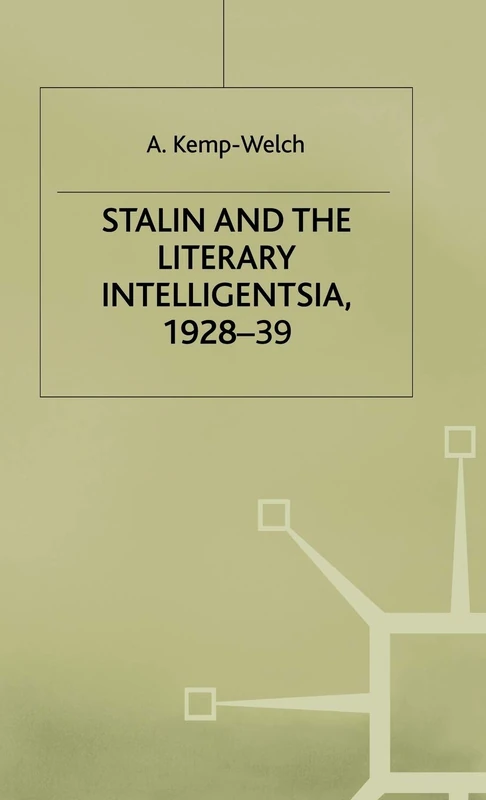 Macmillan Stalin and the Literary Intelligentsia, 1928-39