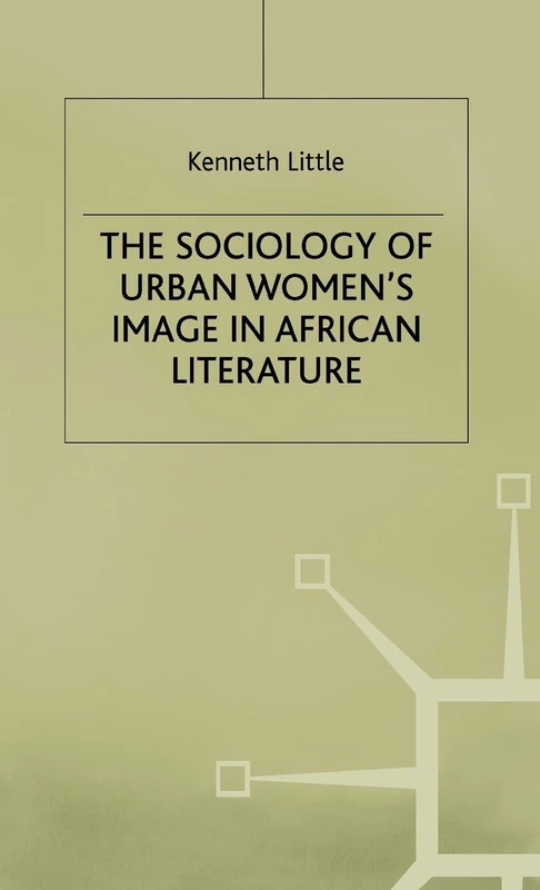 MACMILLAN - The Sociology of Urban Women's Image in African Literature