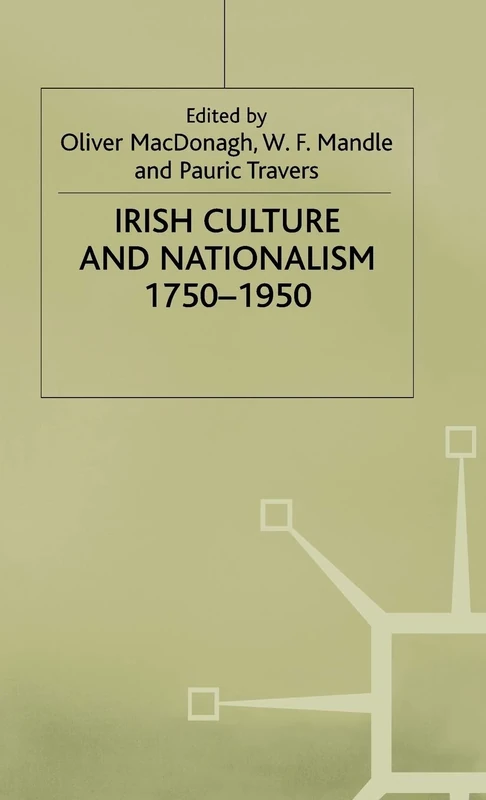 Irish Culture and Nationalism, 1750-1950 (Humanities Research Centre MacMillan Studies)