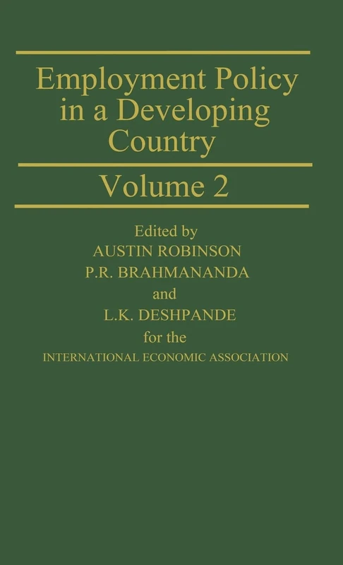 Employment Policy in a Developing Country: a Case-study of India: Proceedings of a joint conference of the International Economic Association and the ... Association held in Pune, India: v. 2