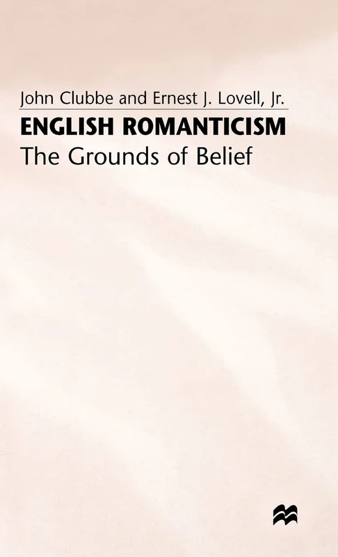 MACMILLAN English Romanticism: The Grounds of Belief Book