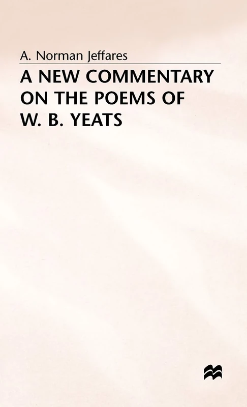 A New Commentary on the Poems of W.B. Yeats