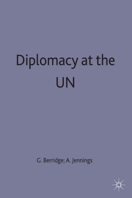 Diplomacy at the UN by G.R. Berridge - Macmillan Book