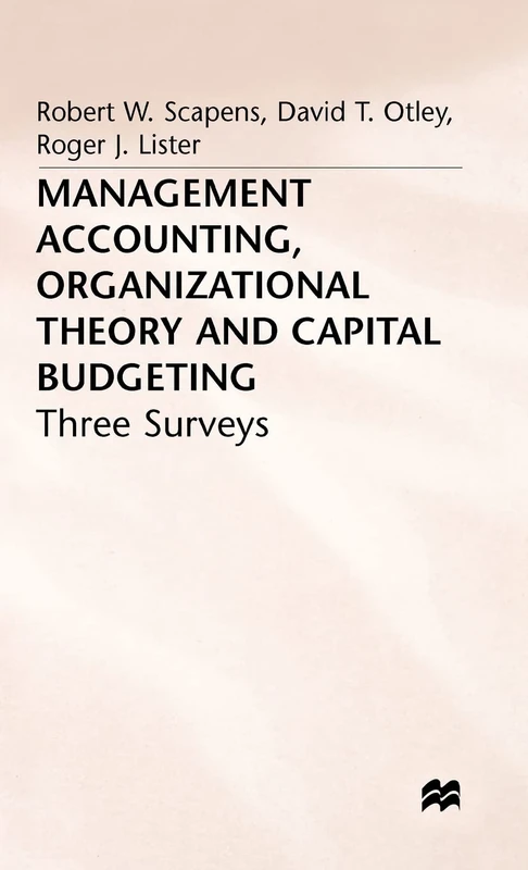 Management Accounting, Organizational Theory and Capital Budgeting: 3Surveys (Three Surveys)