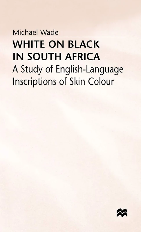 White on Black in South Africa: A Study of English-Language Inscriptions of Skin Colour