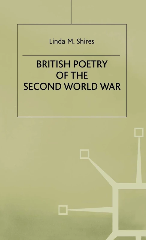 British Poetry of the Second World War (Studies in 20th Century Literature)