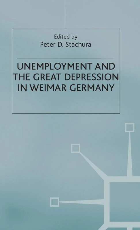 Unemployment and the Great Depression in Weimar Germany
