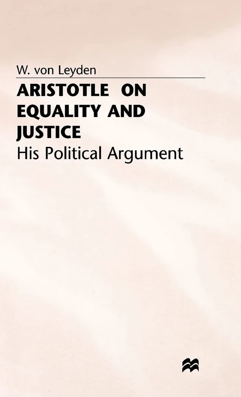 Aristotle on Equality and Justice: His Political Argument