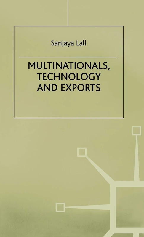 Multinationals, Technology and Exports: Selected Papers