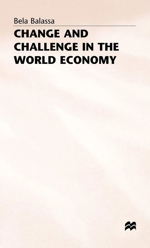 MACMILLAN Change and Challenge in the World Economy Book
