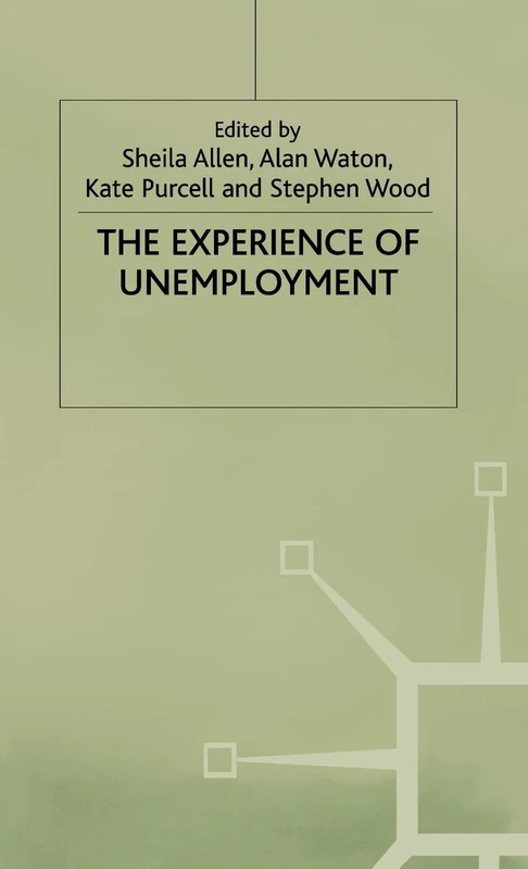 The Experience of Unemployment (Explorations in Sociology.)