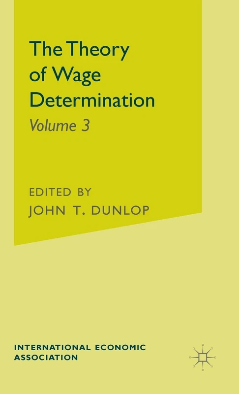 The Theory of Wage Determination (International Economic Association Series)