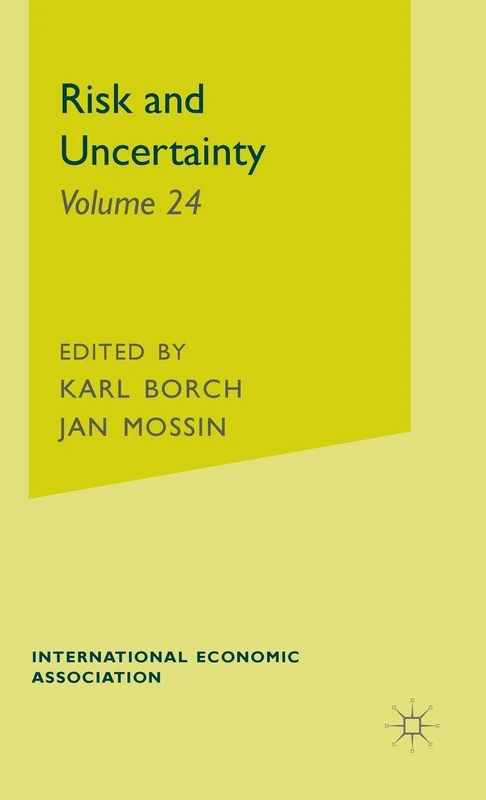 Risk and Uncertainty (International Economic Association Series)