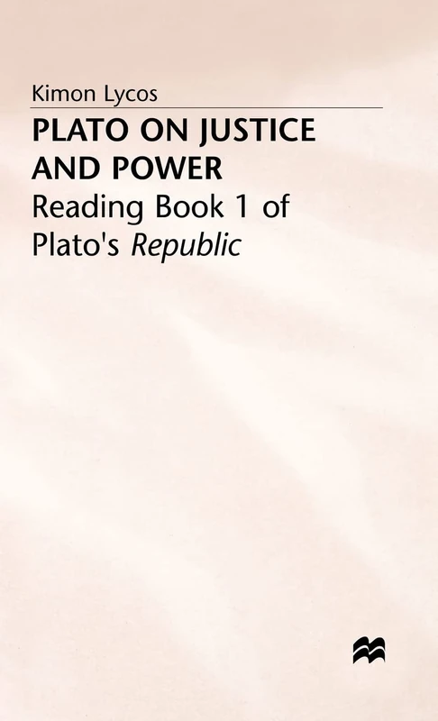 Plato on Justice and Power: Reading Book 1 of Plato’s Republic